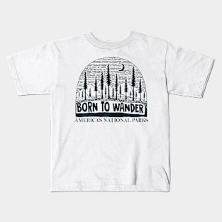 Born To Wander Americas National Parks Nature Kids T-Shirt